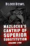 [Blood Bowl 01] • Mazlocke’s Cantrip of Superior Substitution